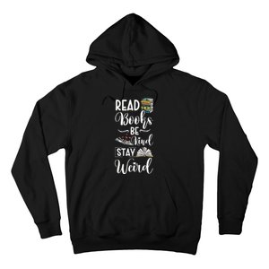 Read Books Be Kind Stay Weird Hoodie