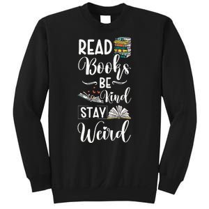 Read Books Be Kind Stay Weird Sweatshirt