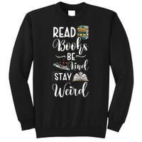 Read Books Be Kind Stay Weird Sweatshirt