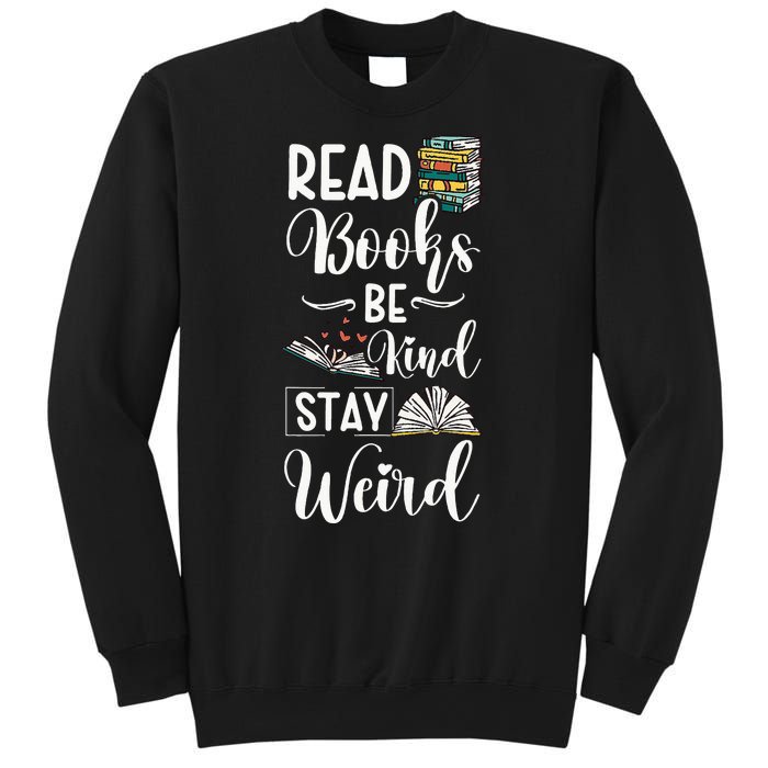 Read Books Be Kind Stay Weird Sweatshirt