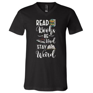 Read Books Be Kind Stay Weird V-Neck T-Shirt