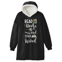 Read Books Be Kind Stay Weird Hooded Wearable Blanket