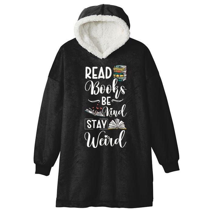 Read Books Be Kind Stay Weird Hooded Wearable Blanket