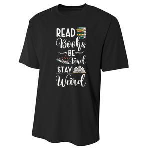 Read Books Be Kind Stay Weird Performance Sprint T-Shirt