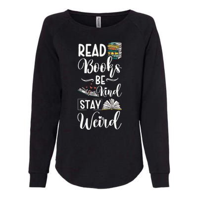 Read Books Be Kind Stay Weird Womens California Wash Sweatshirt