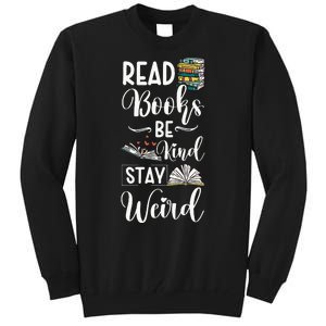 Read Books Be Kind Stay Weird Tall Sweatshirt