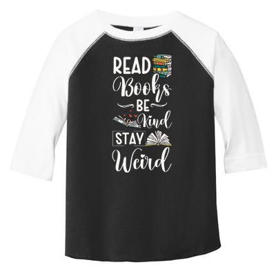 Read Books Be Kind Stay Weird Toddler Fine Jersey T-Shirt