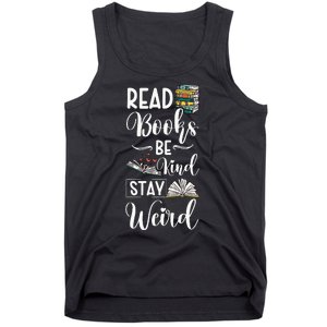 Read Books Be Kind Stay Weird Tank Top