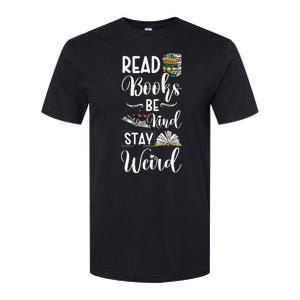 Read Books Be Kind Stay Weird Softstyle CVC T-Shirt