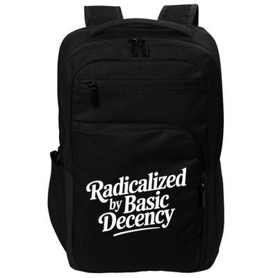 Radicalized By Basic Decency Funny Social Democracy  Impact Tech Backpack