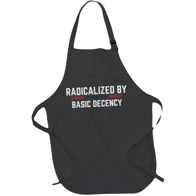 Radicalized By Basic Decency Funny Quote Full-Length Apron With Pockets