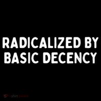 Radicalized By Basic Decency Funny Social Democracy Flatbill Hat