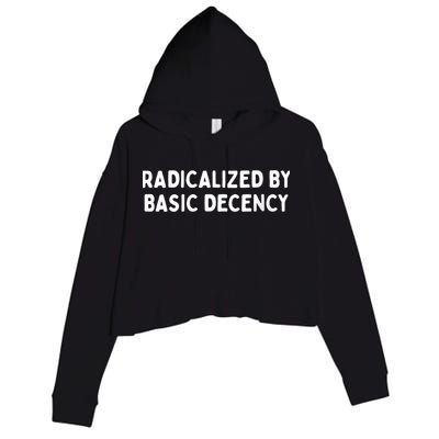 Radicalized By Basic Decency Funny Social Democracy Crop Fleece Hoodie