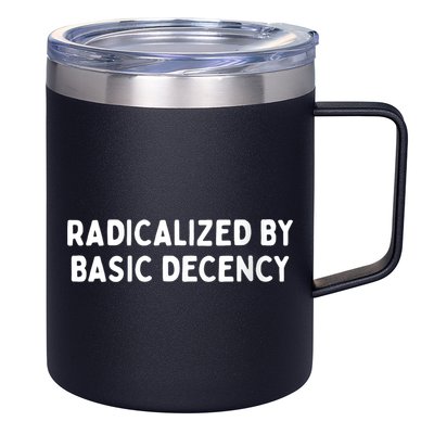 Radicalized By Basic Decency Funny Social Democracy 12oz Stainless Steel Coffee Mug