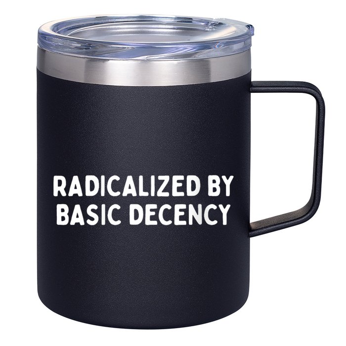 Radicalized By Basic Decency Funny Social Democracy 12oz Stainless Steel Coffee Mug