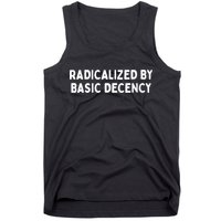 Radicalized By Basic Decency Funny Social Democracy Tank Top