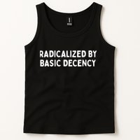 Radicalized By Basic Decency Funny Social Democracy Tank Top