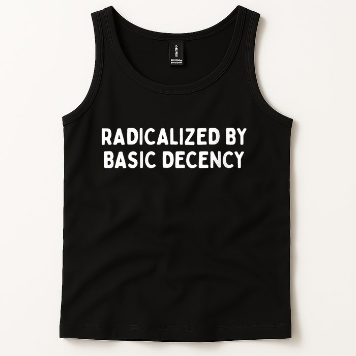 Radicalized By Basic Decency Funny Social Democracy Tank Top