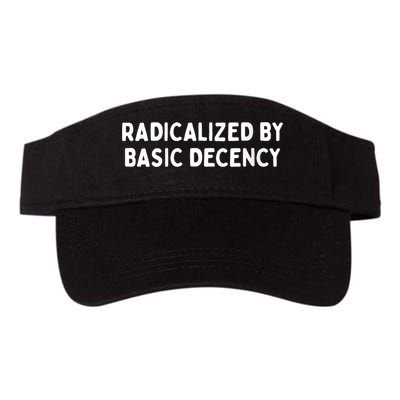 Radicalized By Basic Decency Funny Social Democracy Visor