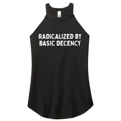 Radicalized By Basic Decency Funny Social Democracy Women's Perfect Tri Rocker Tank