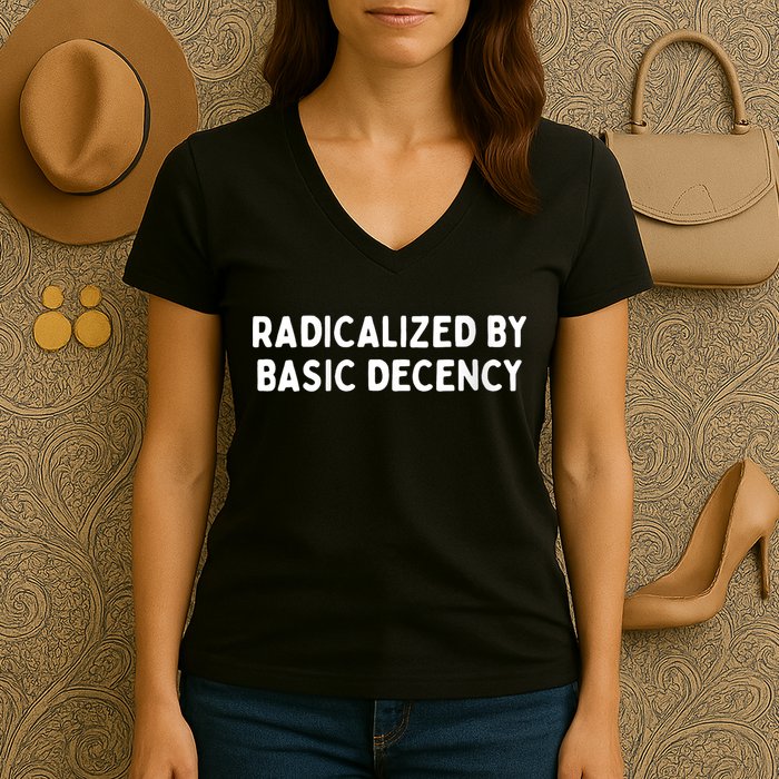 Radicalized By Basic Decency Funny Social Democracy Women's V-Neck T-Shirt
