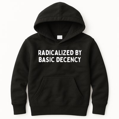 Radicalized By Basic Decency Funny Social Democracy Kids Hoodie