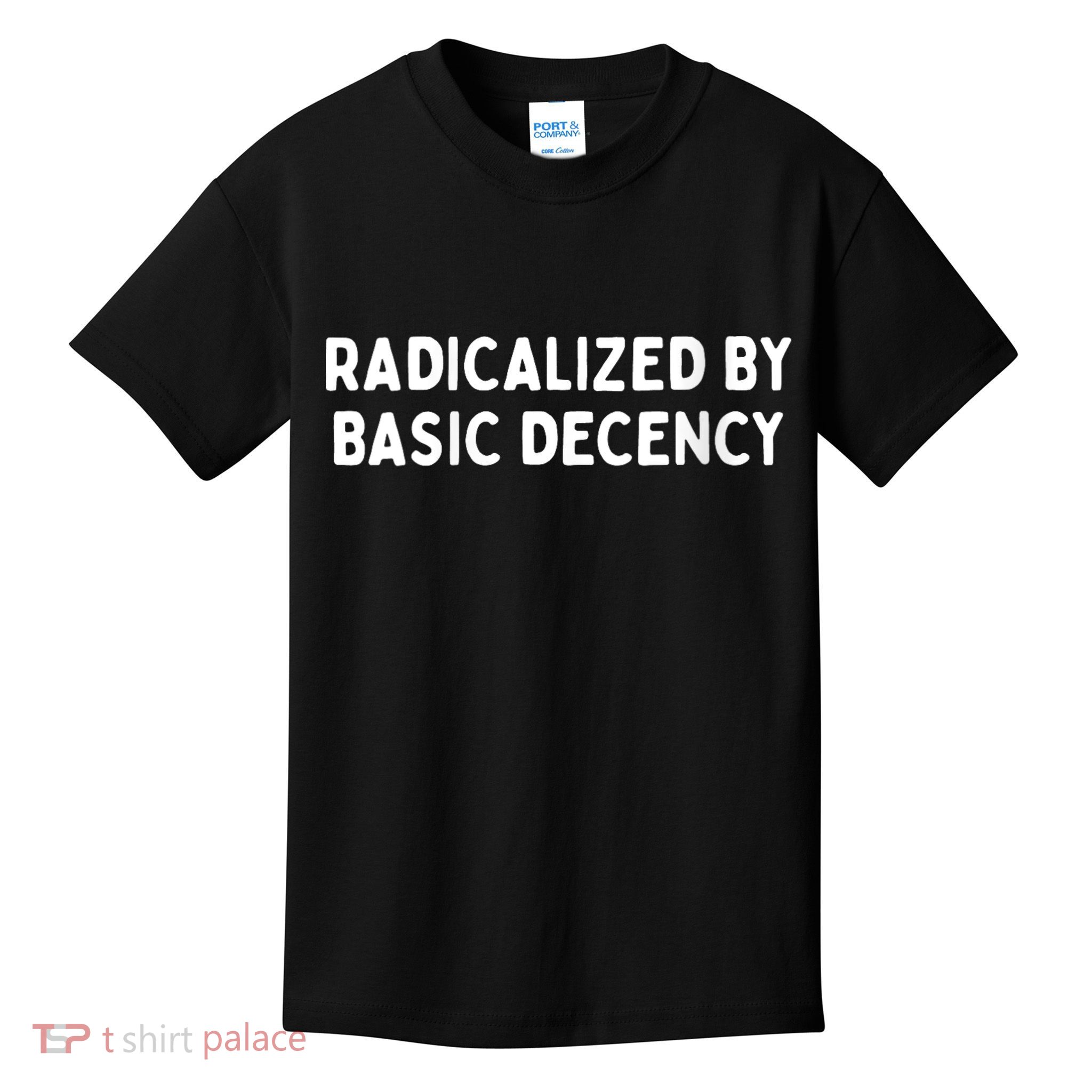 Radicalized By Basic Decency Funny Social Democracy Kids T-Shirt