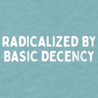 Radicalized By Basic Decency Funny Social Democracy Sueded Cloud Jersey T-Shirt