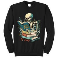 Read Books Be Kind Stay Weird Funny Skeleton Book Lover Sweatshirt