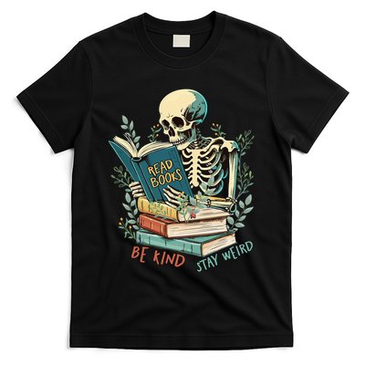 Read Books Be Kind Stay Weird Funny Skeleton Book Lover T-Shirt