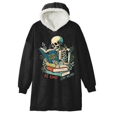 Read Books Be Kind Stay Weird Funny Skeleton Book Lover Hooded Wearable Blanket