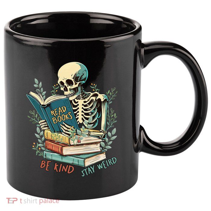 Read Books Be Kind Stay Weird Funny Skeleton Book Lover 11oz C Handle Ceramic Mug