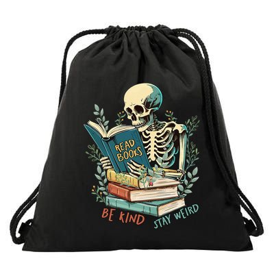 Read Books Be Kind Stay Weird Funny Skeleton Book Lover Drawstring Bag