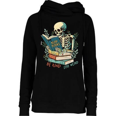 Read Books Be Kind Stay Weird Funny Skeleton Book Lover Womens Funnel Neck Pullover Hood