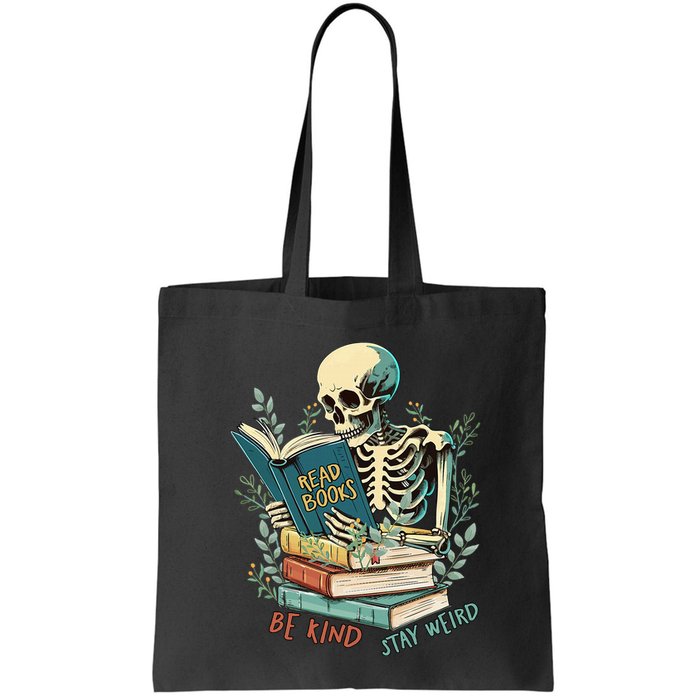 Read Books Be Kind Stay Weird Funny Skeleton Book Lover Bag