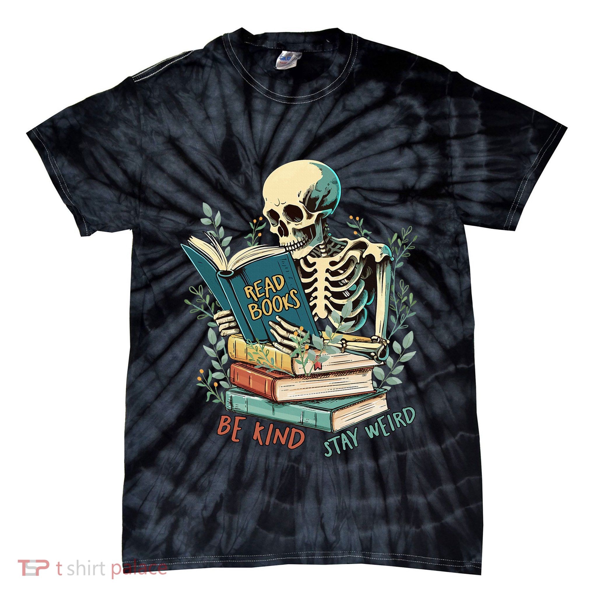 Read Books Be Kind Stay Weird Funny Skeleton Book Lover Tie-Dye T-Shirt