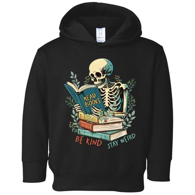 Read Books Be Kind Stay Weird Funny Skeleton Book Lover Toddler Hoodie