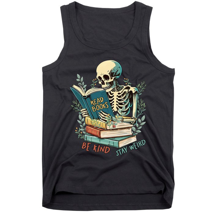 Read Books Be Kind Stay Weird Funny Skeleton Book Lover Tank Top