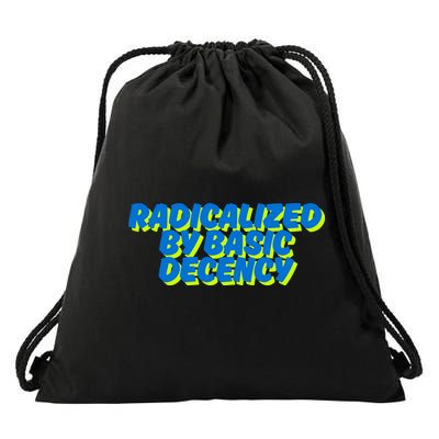 Radicalized By Basic Decency Drawstring Bag