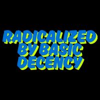 Radicalized By Basic Decency Drawstring Bag