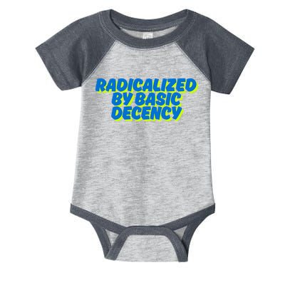 Radicalized By Basic Decency Infant Baby Jersey Bodysuit