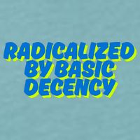 Radicalized By Basic Decency Sueded Cloud Jersey T-Shirt