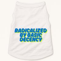 Radicalized By Basic Decency Doggie Tank