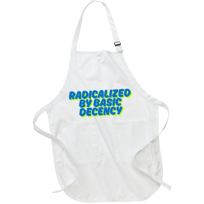 Radicalized By Basic Decency Apron