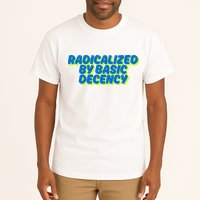 Radicalized By Basic Decency Tall T-Shirt
