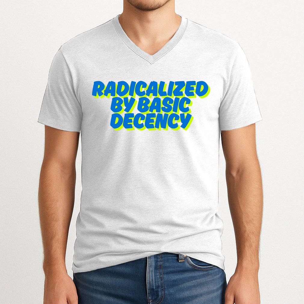 Radicalized By Basic Decency V-Neck T-Shirt