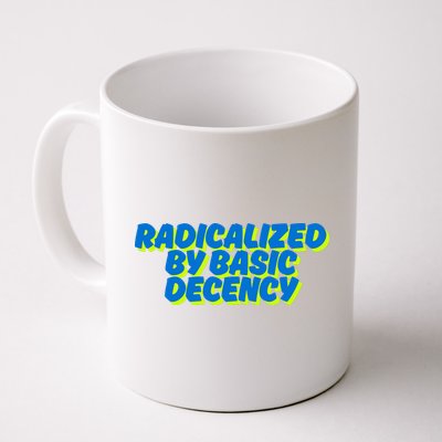Radicalized By Basic Decency Mug