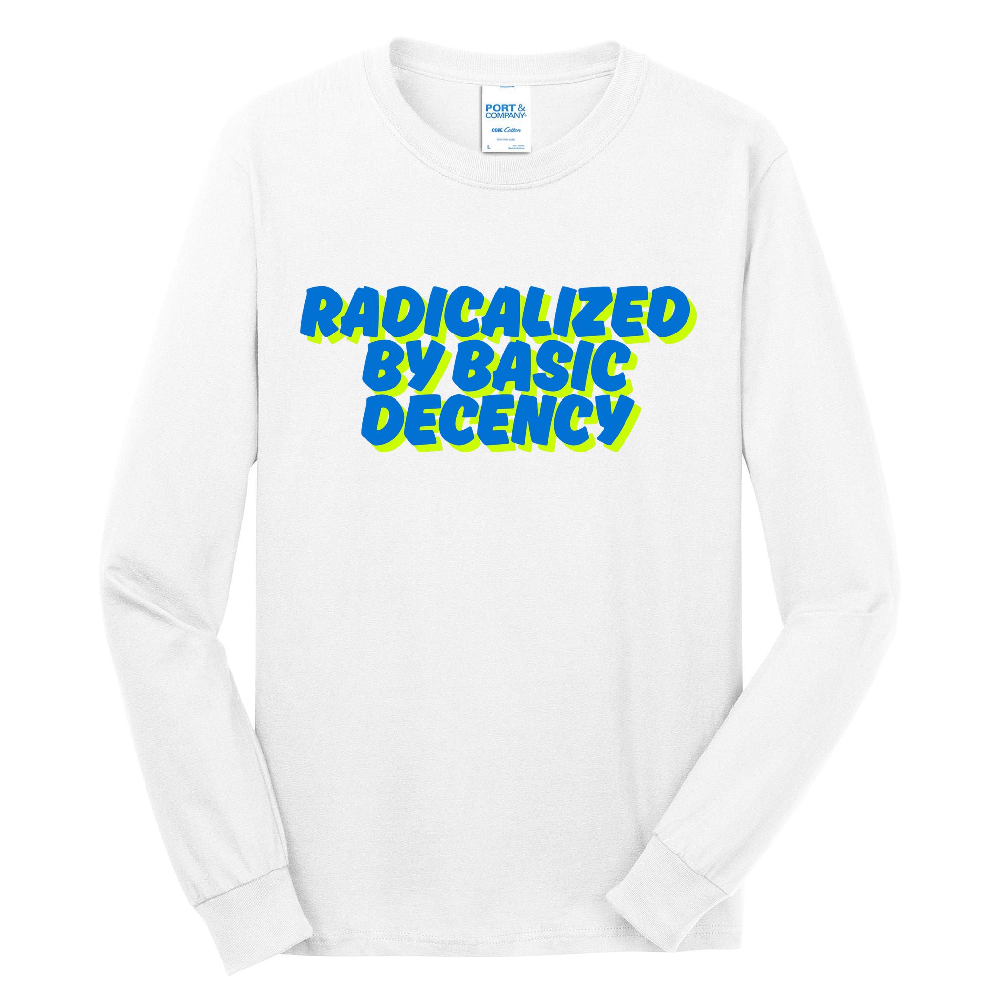 Radicalized By Basic Decency Tall Long Sleeve T-Shirt