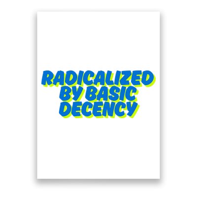 Radicalized By Basic Decency Poster