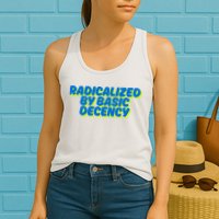 Radicalized By Basic Decency Womens Tank Top
